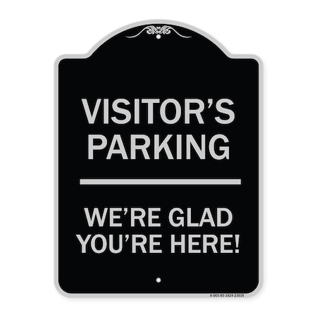 Signmission Reserved Parking Visitor Parking Were Glad Youre Here! Heavy-Gauge Alum, 24" x 18", BS-1824-23015 A-DES-BS-1824-23015